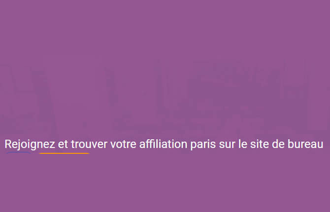 Rejoignez et trouver votre affiliation paris sur le site de bureau