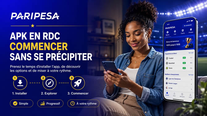 Paripesa APK en RDC pour commencer sans se précipiter