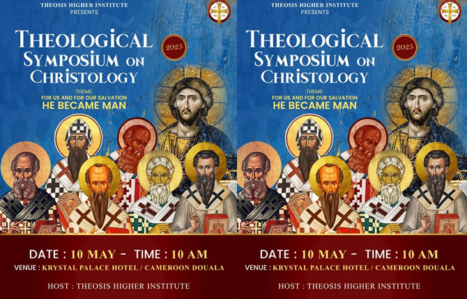 Symposium Christologique 2025 : L'Afrique rel?ve le flambeau de Nic?e ? Douala